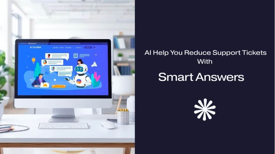 AI Help You Reduce Support Tickets With Smart Answers