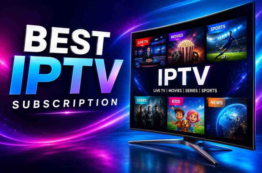 Best IPTV Subscription